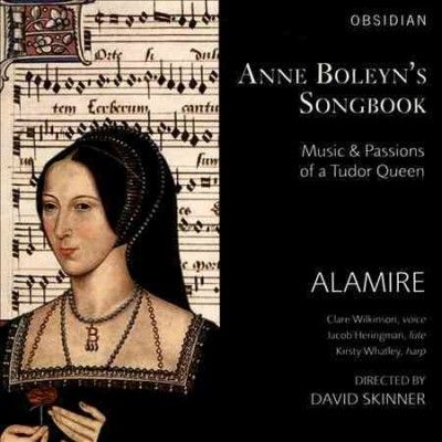 Alamire - Anne Boleyn's Songbook: Music &amp; Passio (CD)