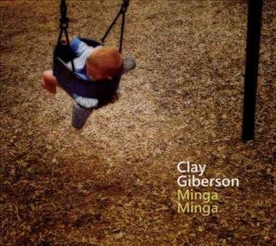 Clay Giberson - Minga Minga (CD)