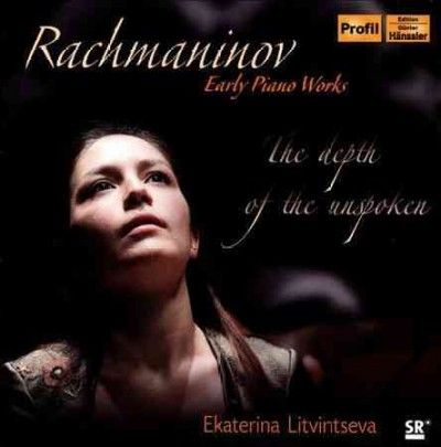 Ekatari Litvintseva - Rachmaninov: Depth Of The Unspoken (CD)