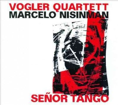 Vogler Quartett - Nisinman: Senor Tango (CD)