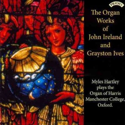 The Organ Works of John Ireland &amp; Grayston Ives (CD / Album)