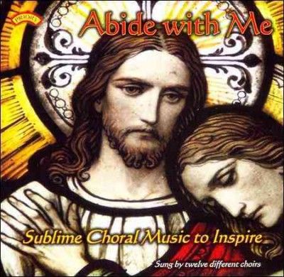 Abide With Me - Sublime Choral Music to Inspire (CD / Album)