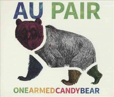 Au Pair - One Armed Candy Bear (CD)