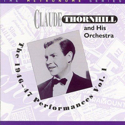 Claude Thornhill - Claude Thornhill: Vol 1 1946 - 1947 Perf (CD)