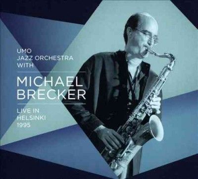 Michael Brecker - Live In Helsinki 1995: Michael Brecker (CD)