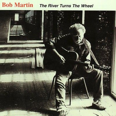 Bob Martin - River Turns The Wheel (CD)