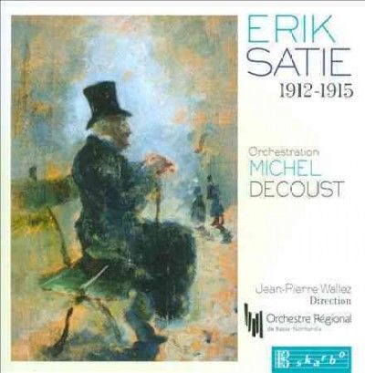 Erik Satie - Satie: 1912 - 1915 (CD)