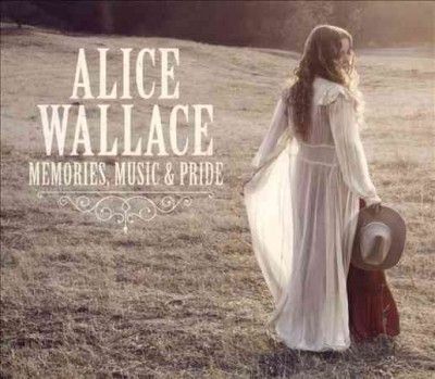 Alice Wallace - Memories Music &amp; Pride (CD)