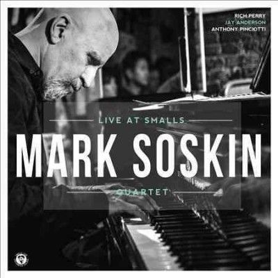 Mark Soskin - Mark Soskin Quartet: Live At Smalls (CD)