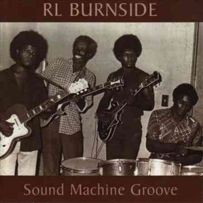 R.L. Burnside - Sound Machine Groove (CD)
