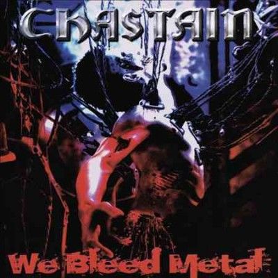 Chastain - We Bleed Metal (CD)