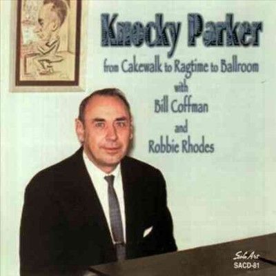 Knocky Parker - From Cakewalk To Ragtime To Ballroom (CD)