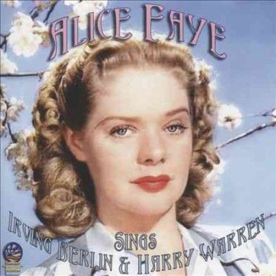 Alice Faye Sings Irving Berlin &amp; Harry Warren (CD / Album)