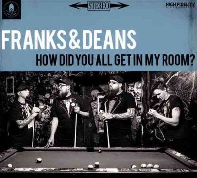 Franks &amp; Deans - How Did You All Get In My Room (CD)