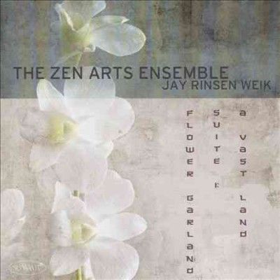 Zen Arts Ensemble - Flower Garden Suite 1: Vast Land (CD)