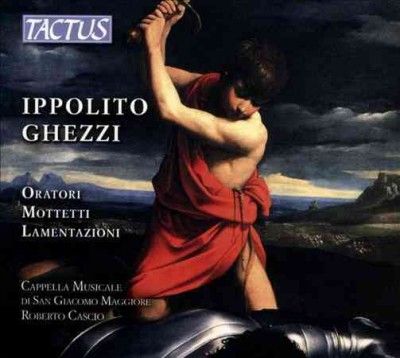 Ippolito Ghezzi: Oratori/Mottetti/Lamentazioni (CD / Album)