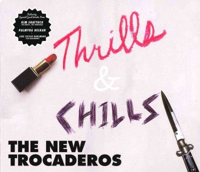 New Trocaderos - Thrills &amp; Chills (CD)