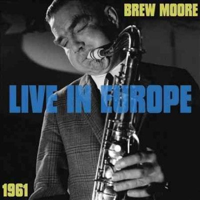 Brew Moore - Live In Europe 1961 (CD)