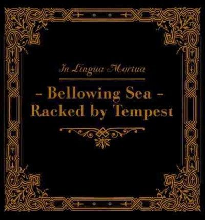In Lingua Mortua - Bellowing Sea: Racked By Tempest (CD)