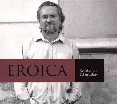Konstantin Scherbakov: Eroica (CD / Album)