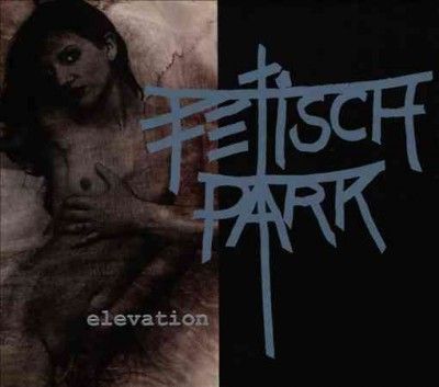 Fetisch Park - Elevation (CD)