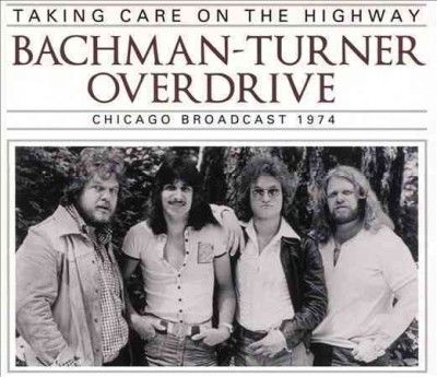 Bachman - Turner Overd - Taking Care On The Highway (CD)