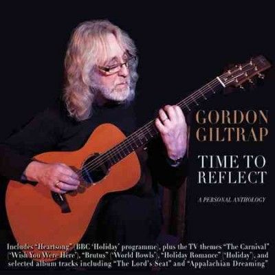 Gordon Giltrap - Time To Reflect: Personal Anthology (CD)