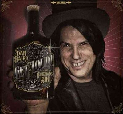 Dan Baird and Homemade Sin Get Loud! (CD / Album)