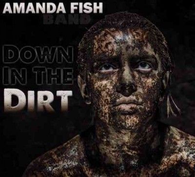 Amanda Band Fish - Down In The Dirt (CD)