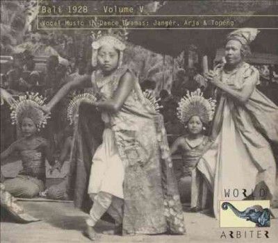 Various - Bali 1928 Vol V: Vocal Music In Dance (CD)
