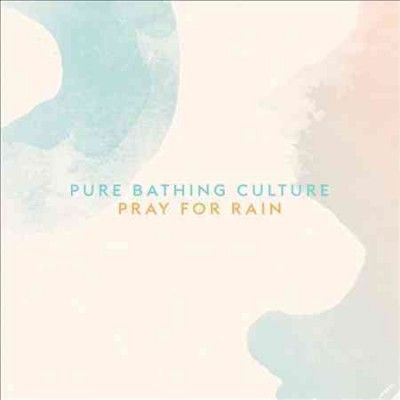 Pure Bathing Culture - Pray For Rain (Vinyl)
