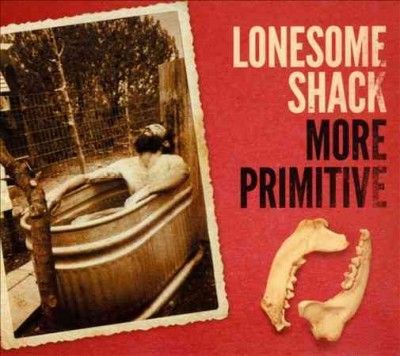 Lonesome Shack - More Primitive (Vinyl)