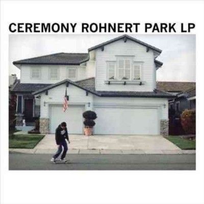 Ceremony - Rohnert Park (Vinyl)