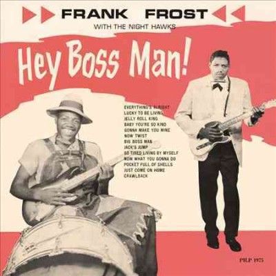 Frank Frost - Hey Boss Man (Vinyl)