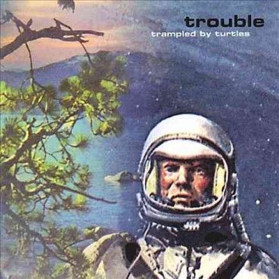 Trampled By Turtles - Trouble (Vinyl)