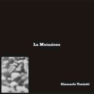 Giancarlo Toniutti - La Mutazione (Vinyl)