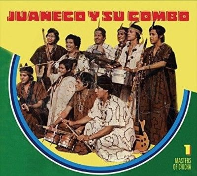 Juaneco Y Su Combo - Masters Of Chicha: Vol 1 (Vinyl)