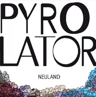 Pyrolator - Neuland (Vinyl)