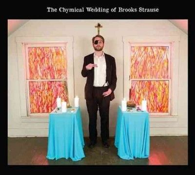 Brooks Strause - Chymical Wedding Of Brooks Strause (Vinyl)