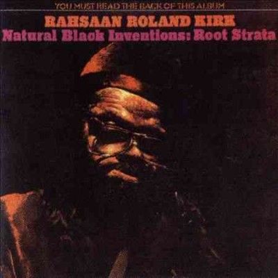 Rahsaan Roland Kirk - Natural Black Inventions: Root Strata (Vinyl)
