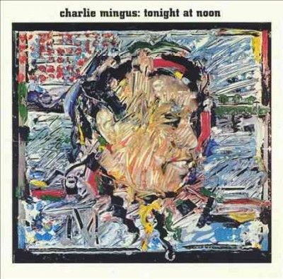 Charles Mingus - Tonight At Noon (Vinyl)