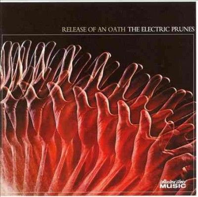 Electric Prunes - Release Of An Oath (Vinyl)