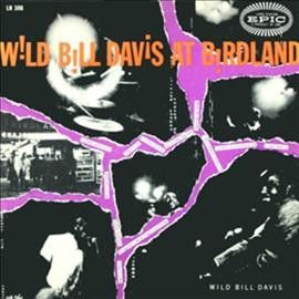 Wild Bill Davis - Wild Bill Davis At Birdland (Vinyl)