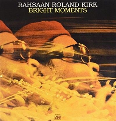Roland Kirk - Bright Moments (Vinyl)