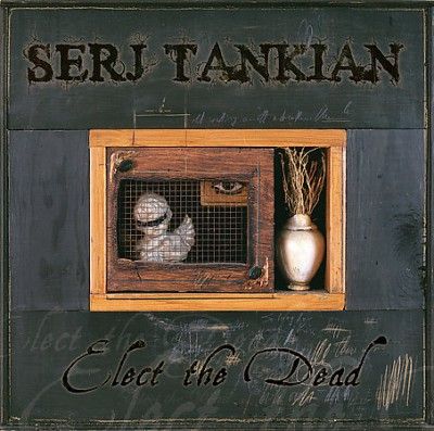 Serj Tankian - Elect The Dead (Vinyl)