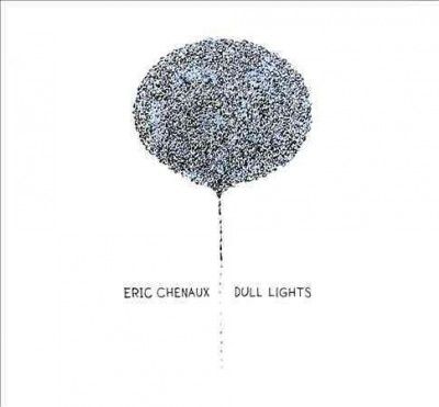 Eric Chenaux - Dull Lights (Vinyl)