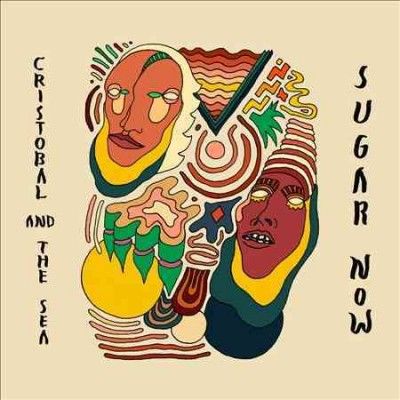 Cristobal And The Se - Sugar Now (Vinyl)