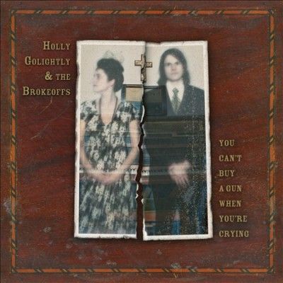 Holly Golightly - You Can't Buy A Gun When You're Cryin (Vinyl)