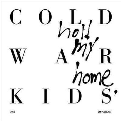 Cold War Kids - Hold My Home (Vinyl)