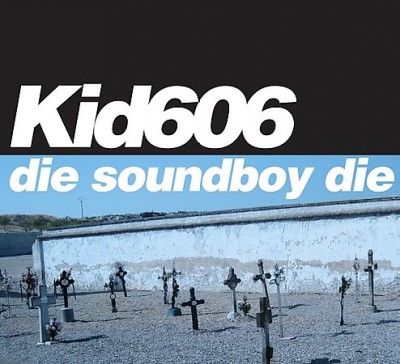 Kid606 - Die Soundboy Die (Vinyl)